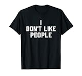 No me gusta la gente Camiseta