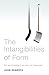 The Intangibilities of Form: Skill and Deskilling in Art after the Readymade