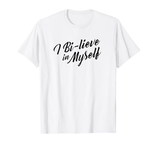 I Bi-lieve in Myself Funny Bisexual Pride Quotes Estética Camiseta