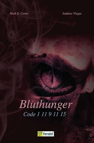 Bluthunger: Code 1 11 9 11 15. Band 2 der spannenden Vampir-Reihe um Exolate. Horror-Roman voll Blutdurst, Verrat und Zweifeln an Althergebrachtem: Was verbirgt sich in der geheimnisvollen Kiste?