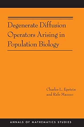Degenerate Diffusion Operators Arising in Population Biology (AM–185) book cover