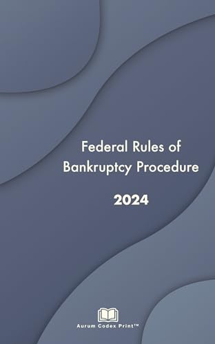 Federal Rules of Bankruptcy Procedure 2024: Federal Rules Annotated (English Edition)