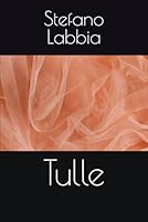 Tulle (Italian Edition) 1699714851 Book Cover
