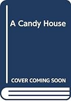 THE CANDY HOUSE 0322046750 Book Cover