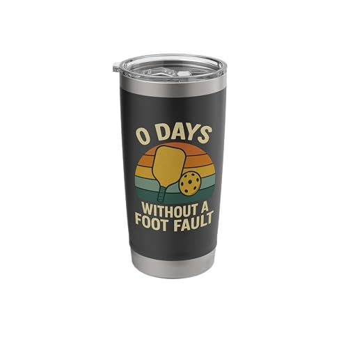 0 Days Without a Foot Fault Funny Pickleball Player Stainless Steel Insulated Tumbler