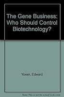 The Gene Business: Who Should Control Biotechnology? 0195040422 Book Cover