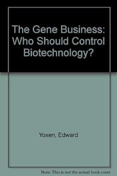 Paperback The Gene Business: Who Should Control Biotechnology? Book