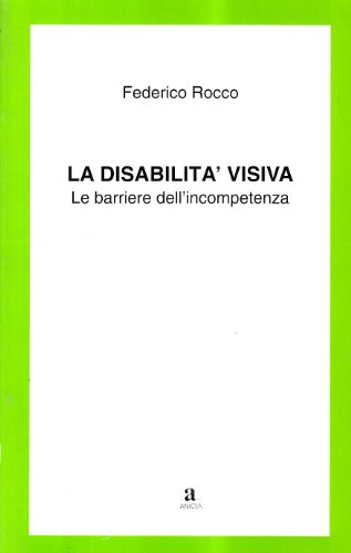 La disabilità visiva. Le barriere dell'incompetenz