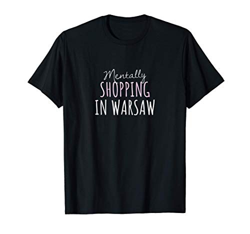Mentally Shopping In Warsaw - Cute Poland Souvenir T-Shirt