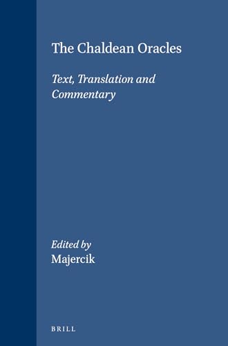 The Chaldean Oracles: Text, Translation, and Commentary (Studies in Greek and Roman Religion, 5) (English and Ancient Greek Edition)