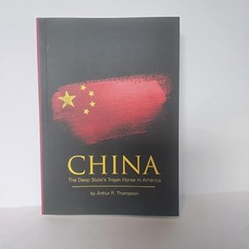 Paperback China The Deep State's Trojan Horse in America Book