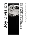Bowdon Vale Youth Club : Joy Division & the kids! -  Independently published