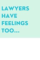 Lawyers Have Feelings Too... Allegedly Journal 195813001X Book Cover