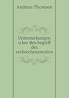 Untersuchungen über den begriff des verbrechensmotive 5519301522 Book Cover