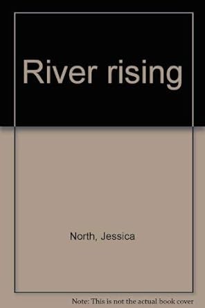 Title: River rising: Amazon.co.uk: North, Jessica: 9780394490014: Books