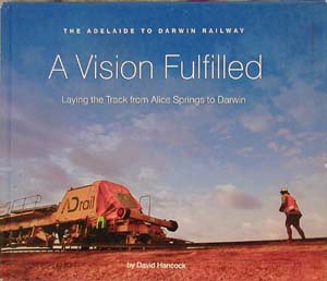 A Vision Fulfilled: Laying the Track from Alice... [Unqualified] 0975180002 Book Cover