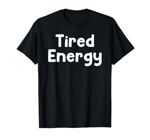 Funny Sleep Humor Design Tired Energy Low Energy Club Tees T�V���c