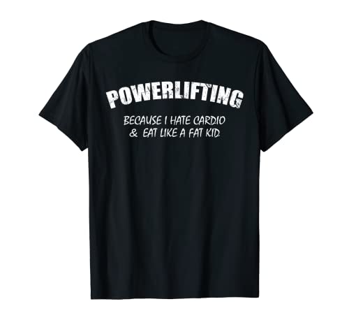 Powerlifting Perché odio Cardio Camicia Cardio E Mangiare Maglietta