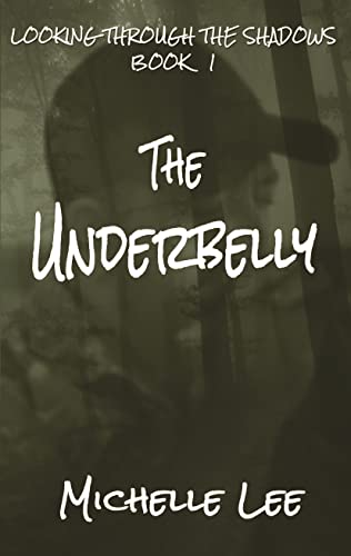 The Underbelly (Looking Through the Shadows Book 1) (English Edition)