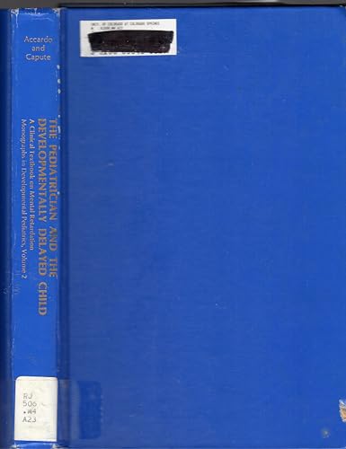 The pediatrician and the developmentally delayed child: A clinical textbook on mental retardation (Monographs in...