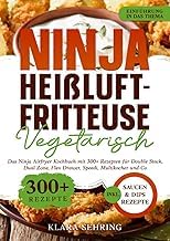 First Look at Digital Book Ninja Hei&szlig;luftfritteuse Vegetarisch: Das Ninja Airfryer Kochbuch mit 300+ Rezepten f&uuml;r Double Stack, Dual Zone, Flex Drawer, Speedi, Multikocher und Co. (German Edition) Unabridged Insights Premium Access Editor's Choice