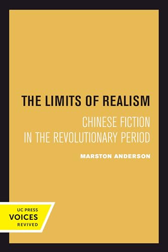 Limits of Realism: Chinese Fiction in the Revolutionary Period