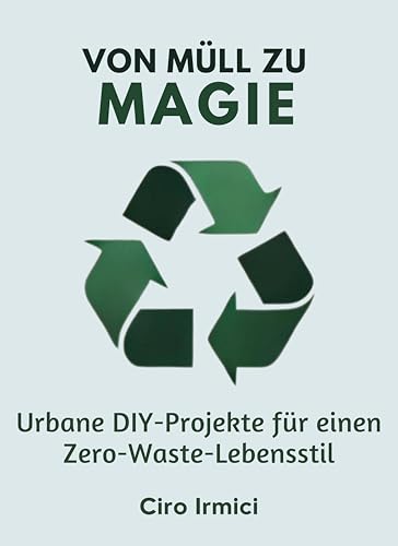 Von Müll zu Magie: Urbane DIY-Projekte für einen Zero-Waste-Lebensstil