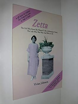 Paperback Zetta: The Girl Who Knew She Wanted To Be A Missionary Nurse, The Lady Who Was Wise And Witty To 101 Book