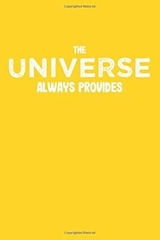 The Universe Always Provides : Notebook - Journal - Attraction - Desire - Money - Wealth - Riches - Love - Manifest - Abundance