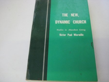 The new dynamic church (Studies in abundant liv... 0910068038 Book Cover