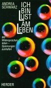 Ich bin Lust am Leben. Mit Widersprüchen leben - Spannungen aushalten. 3451226405 Book Cover