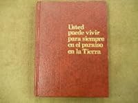 Usted Puede Vivir Para Siempre En El Paraiso En La Tierra B0023R5C9W Book Cover