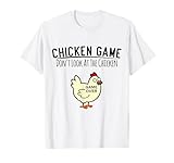 Don't Look At The Chicken Game Over Shirt