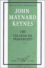 Treatise on Probability (v. 8) (Collected works of Keynes)