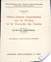 Blaise Pascal: Deux Pieces Imparfaites Sur La Grace Et Le Concile de Trente, Extraites Du Manuscrit de l'Abbe Perier 2711605930 Book Cover
