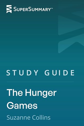 Study Guide: The Hunger Games by Suzanne Collins (SuperSummary)
