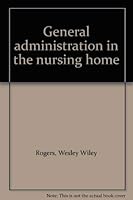 General administration in the nursing home 0843607882 Book Cover