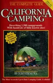 Best Camping in California – Unforgettable Locations You Must Visit! 11 California Camping: The Complete Guide to California's Recreational Areas