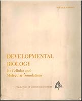 Developmental Biology: Its Cellular and Molecular Foundations 0132082071 Book Cover
