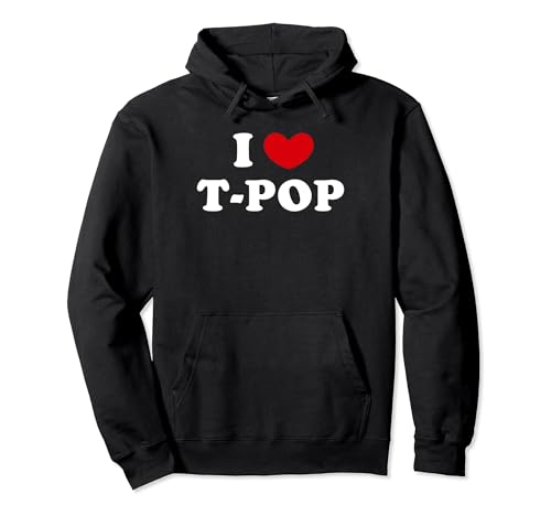I Love T-Pop, I Heart T-Pop Pullover Hoodie