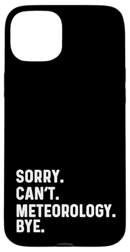 Sorry Can't Meteorology Bye - FVw覐 X}zP[X iPhone 15 Plus p