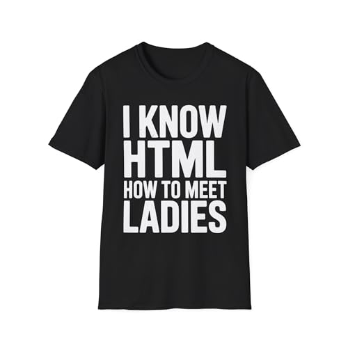 I Know HTML How to Meet Ladies Funny Programming Language T-Shirt(Black, X-Large)