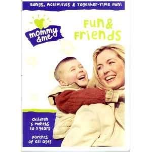 Mommy & Me: Fun & Friends