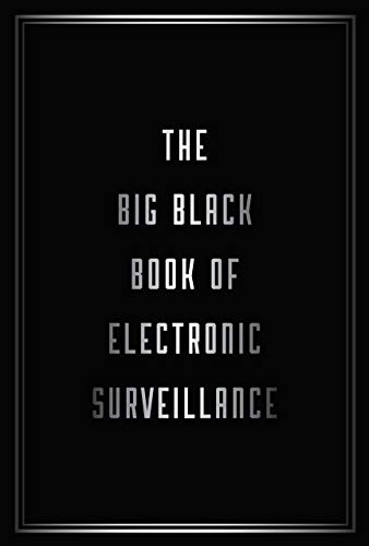 The Big Black Book of Electronic Surveillance