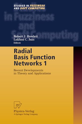 Radial Basis Function Networks 1: Recent Developments in Theory and Applications (Studies in Fuzziness and Soft Computing)
