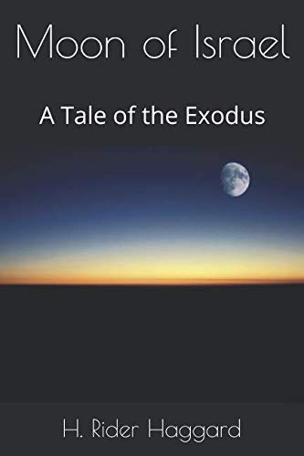 Moon of Israel: A Tale of the Exodus 1792883676 Book Cover