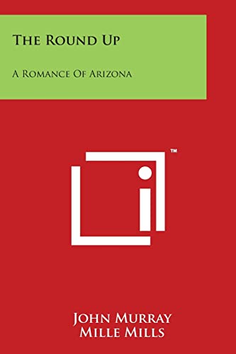 The Round Up: A Romance of Arizona