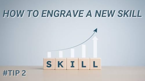 EP 17 - TIP 2 - ''How To Engrave A New Skill''