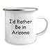 Funny Arizona Gifts from Friends and Family, I'd Rather Be In Arizona Camping Mug, Birthday Unique Gifts for Arizona Lovers
