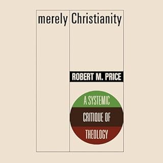 Merely Christianity Audiobook By Robert M. Price cover art